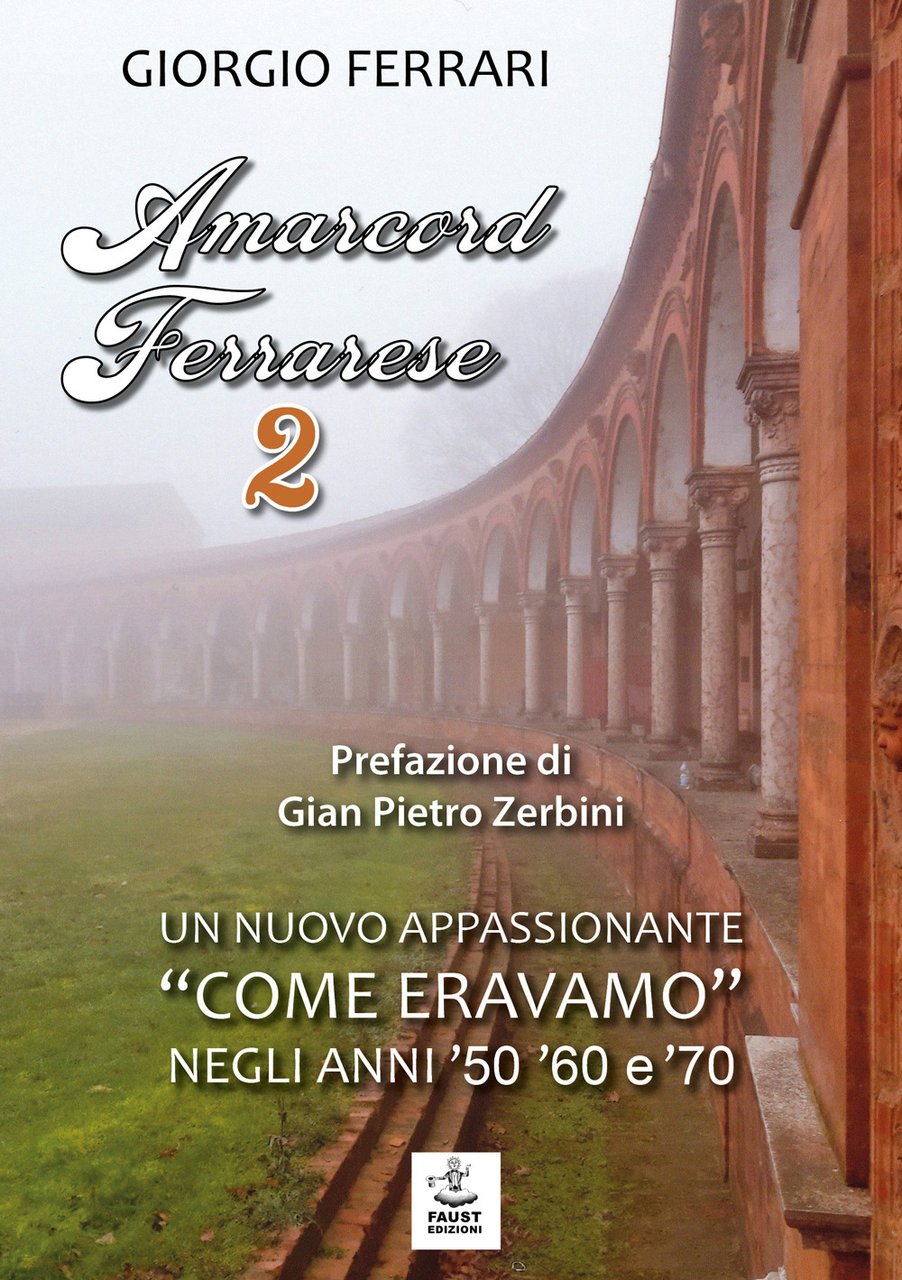 Amarcord ferrarese. Un nuovo appassionante «come eravamo» negli anni '50 …