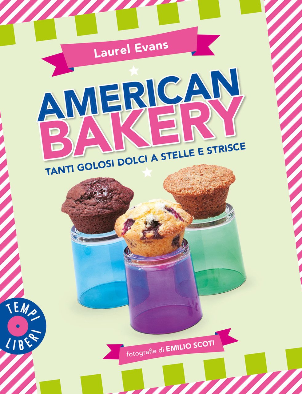American bakery. Tanti golosi dolci a stelle e strisce. Ediz. …