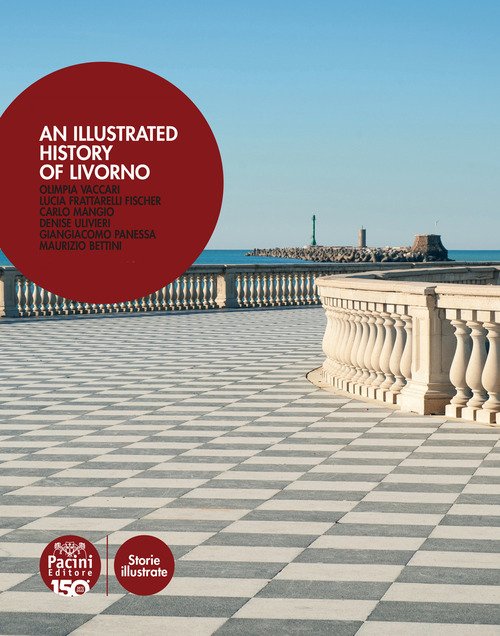 An illustrated history of Livorno. Ediz. italiana e inglese | Immagine principale
