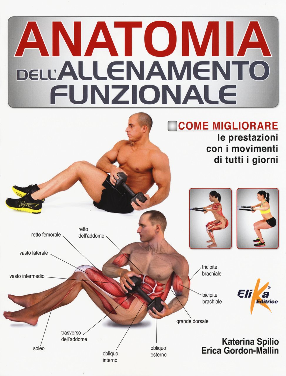 Anatomia dell'allenamento funzionale. Come migliorare le prestazioni con i movimenti …