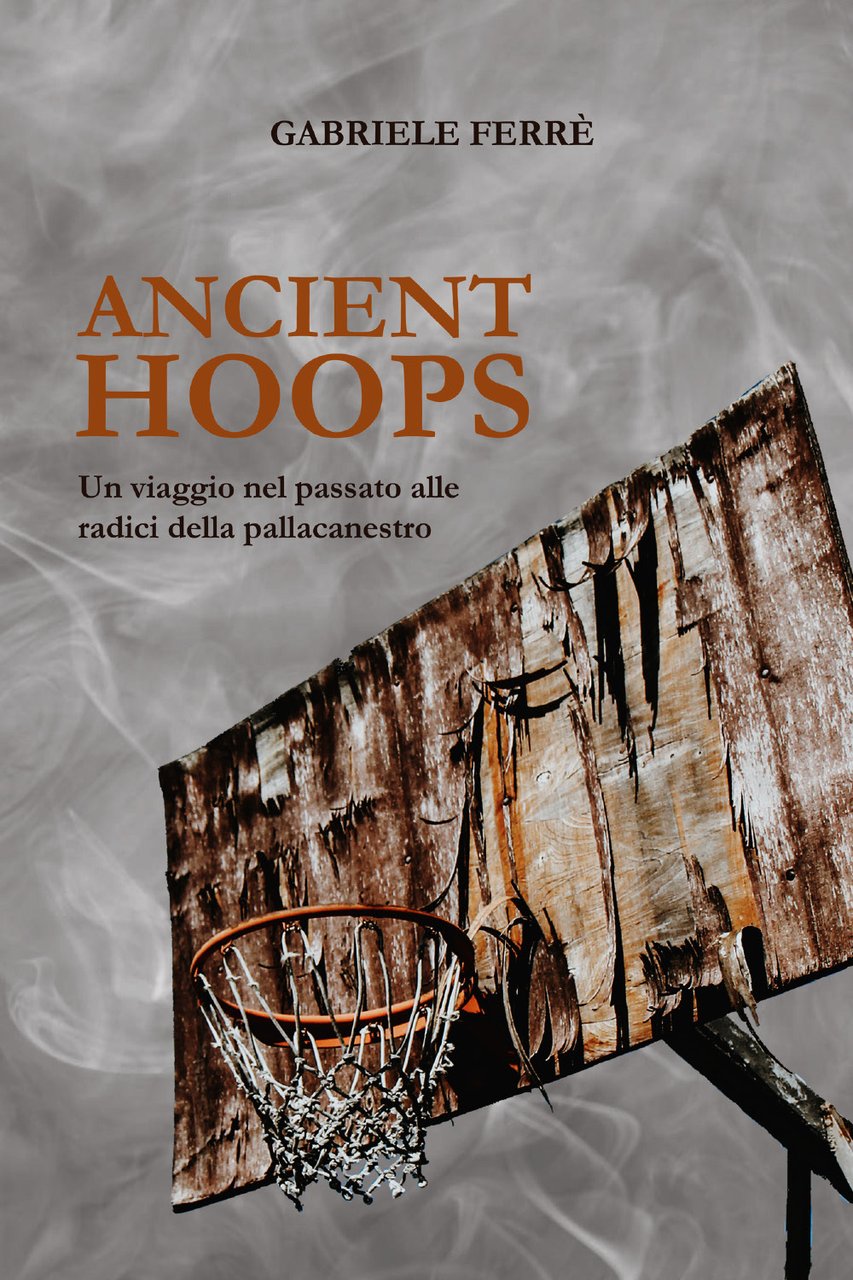 Ancient Hoops. Un viaggio nel passato alle radici della pallacanestro | Immagine principale