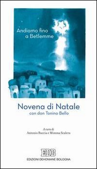 Andiamo fino a Betlemme. Novena di Natale con don Tonino …