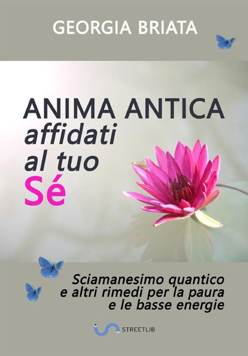 Anima antica affidati al tuo sé. Sciamanesimo quantico e altri … | Immagine principale