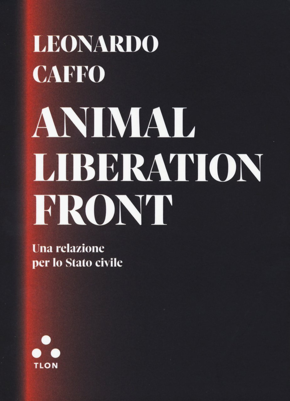 Animal liberation front. Una relazione per lo stato civile