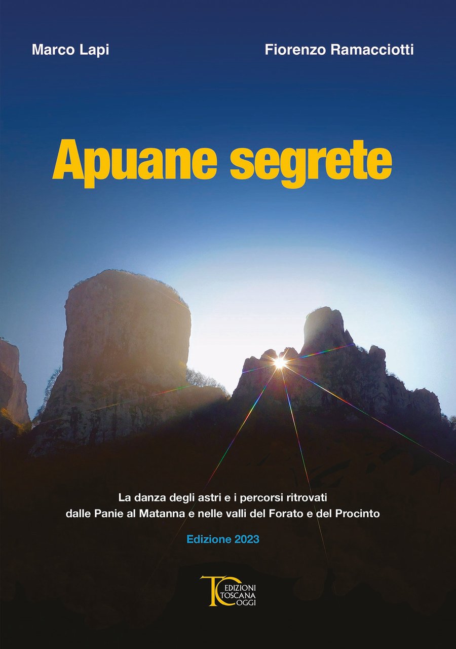 Apuane Segrete. La danza degli astri e i percorsi ritrovati …