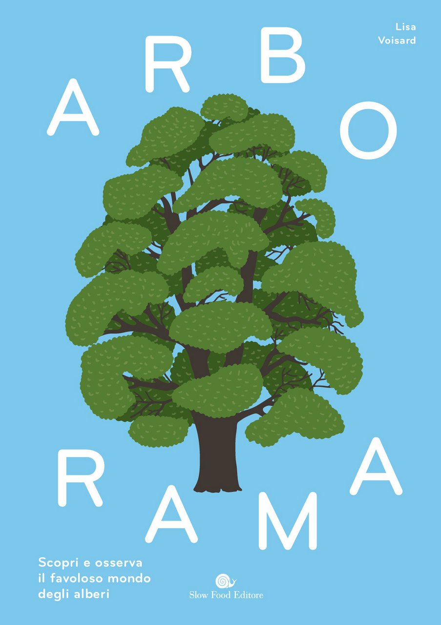 Arborama. Scopri e osserva il favoloso mondo degli alberi. Ediz. …