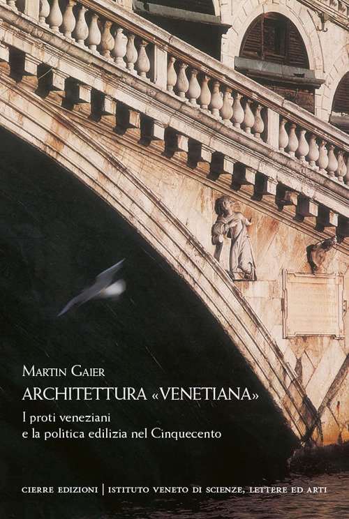 Architettura «venetiana». I proti veneziani e la politica edilizia nel …