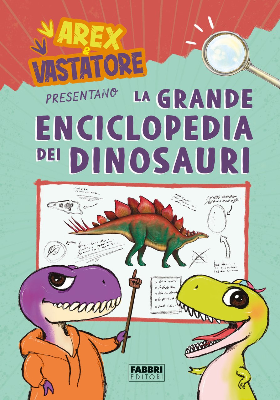 Arex e Vastatore presentano la grande enciclopedia dei dinosauri. Ediz. …