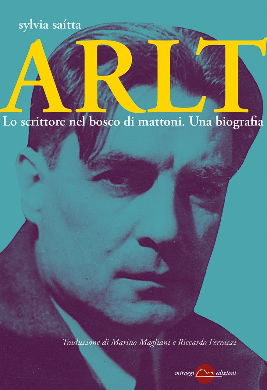 Arlt. Lo scrittore nel bosco di mattoni. Una biografia | Immagine principale