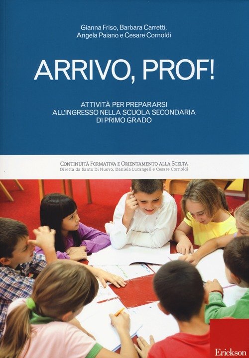 Arrivo, prof! Attività per prepararsi all'ingresso nella scuola secondaria di …