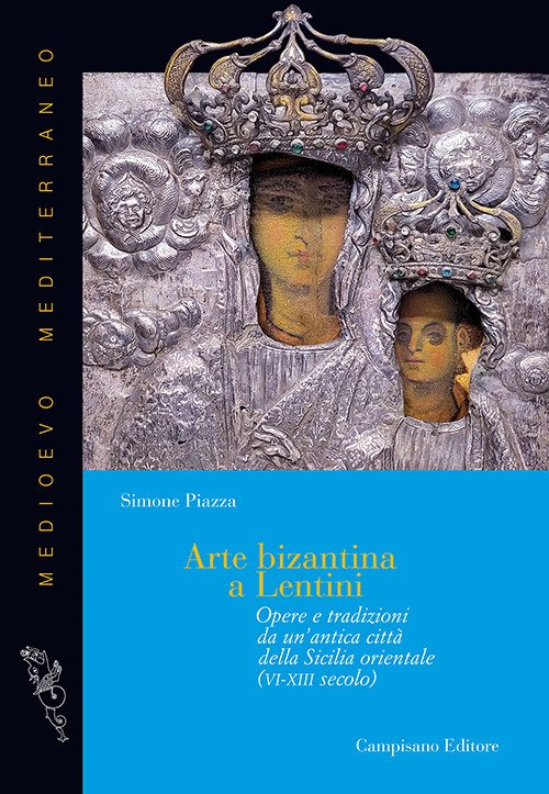 Arte bizantina a Lentini. Opere e tradizioni da un'antica città …