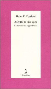 Ascolta la sua voce. La donna nella legge ebraica