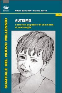 Autismo. L'amore di un padre e di una madre, di …