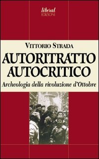 Autoritratto autocritico. Archeologia della rivoluzione d'Ottobre | Immagine principale