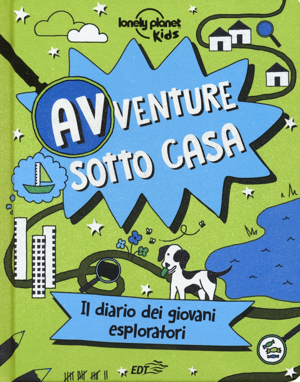 Avventure sotto casa. Il diario dei giovani esploratori. Ediz. a …