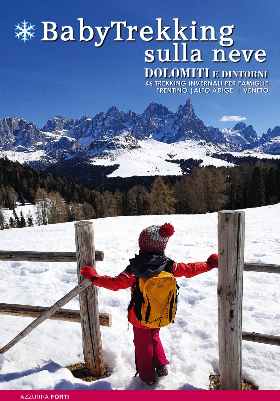 BabyTrekking sulla neve. Dolomiti e dintorni. 46 trekking invernali per … | Immagine principale