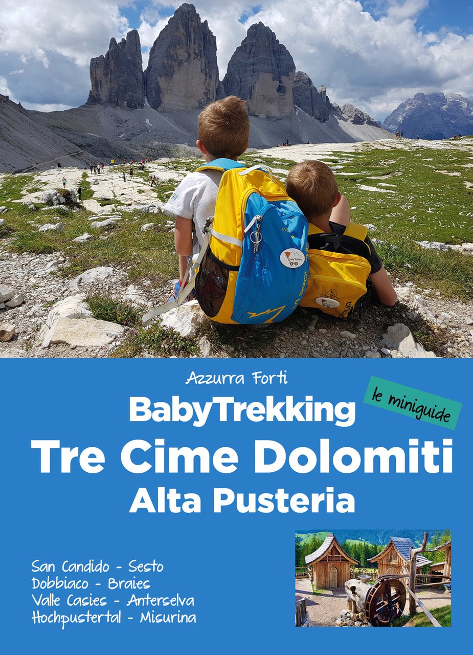 BabyTrekking. Tre Cime Dolomiti. Alta Pusteria. San Candido, Sesto Dobbiaco, …
