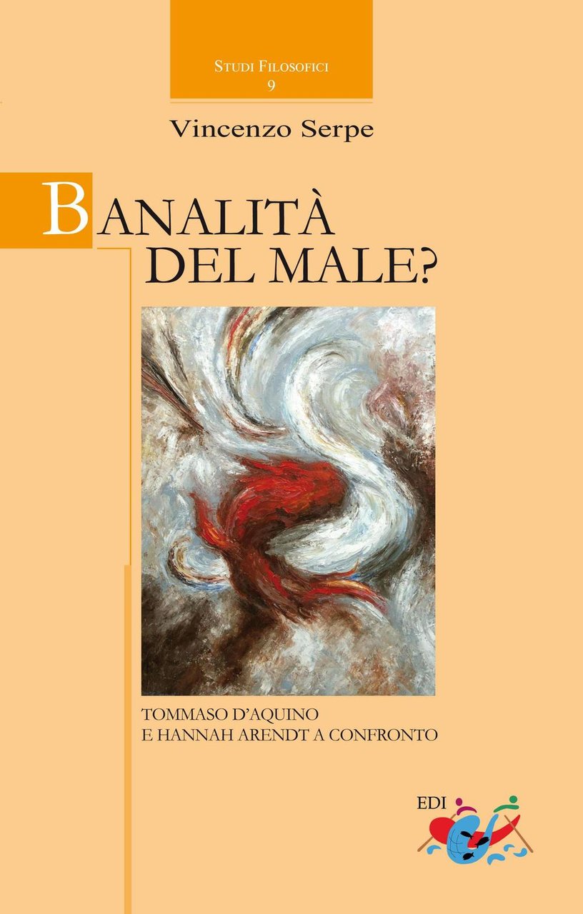 Banalità del male? Tommaso d'Aquino e Hannah Arendt a confronto. …