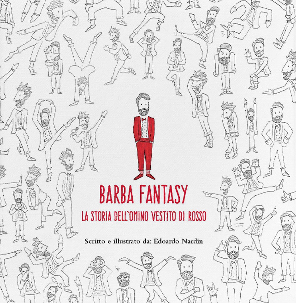 Barba fantasy. La storia dell'omino vestito di rosso. Ediz. illustrata