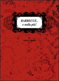 Barbecue. e nulla più!