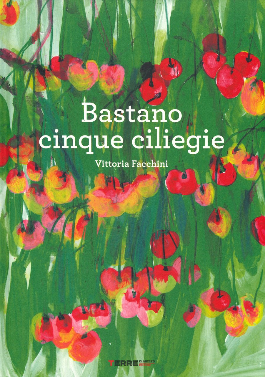Bastano cinque ciliegie. Ediz. a colori | Immagine principale