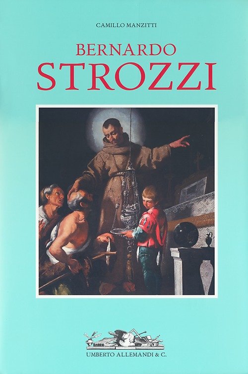 Bernardo Strozzi. Ediz. illustrata
