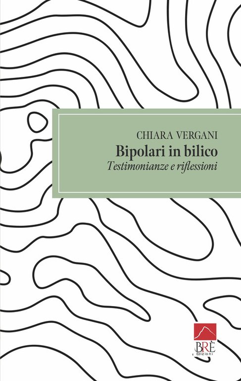 Bipolari in bilico. Testimonianze e riflessioni