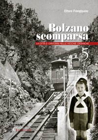Bolzano scomparsa. La città e i dintorni nelle vecchie cronache. … | Immagine principale