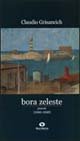 Bora zeleste. Poesie (1990-1998)