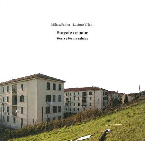 Borgate romane. Storia e forma urbana