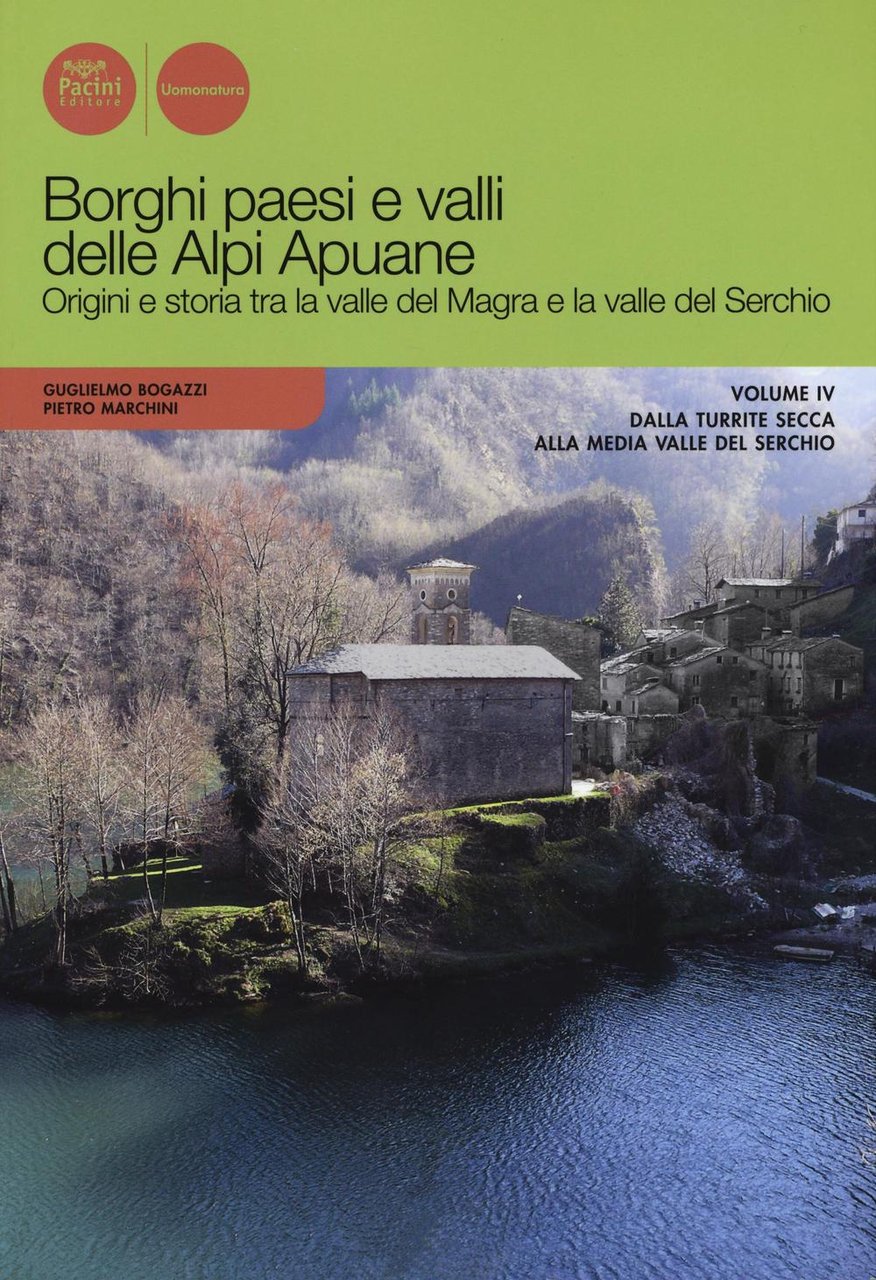 Borghi paesi e valli delle Alpi Apuane. Origini e storia …