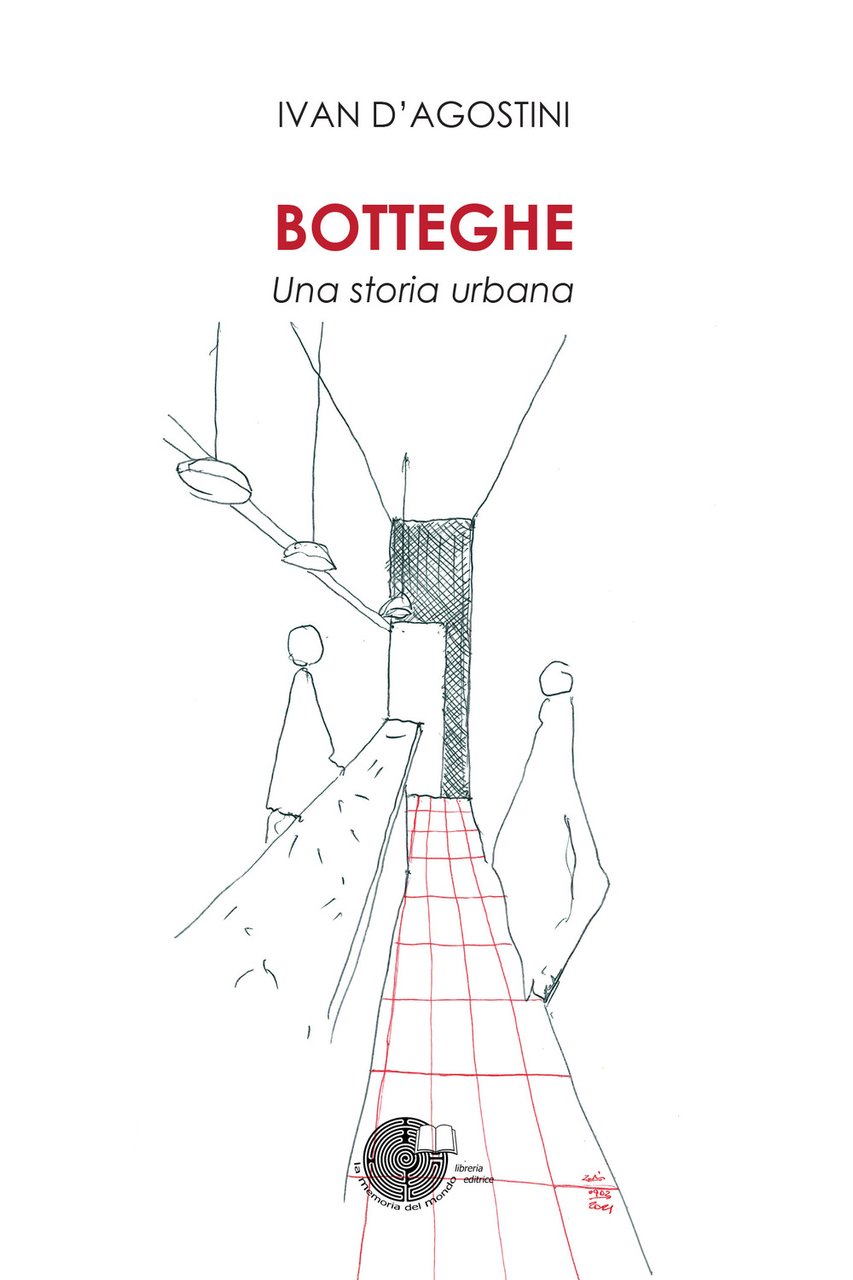 Botteghe. Una storia urbana
