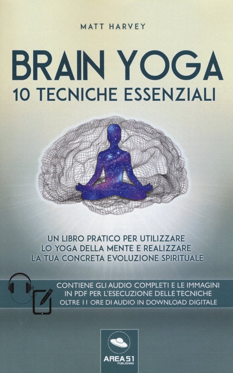 Brain yoga. 10 tecniche essenziali. Con File audio per il …