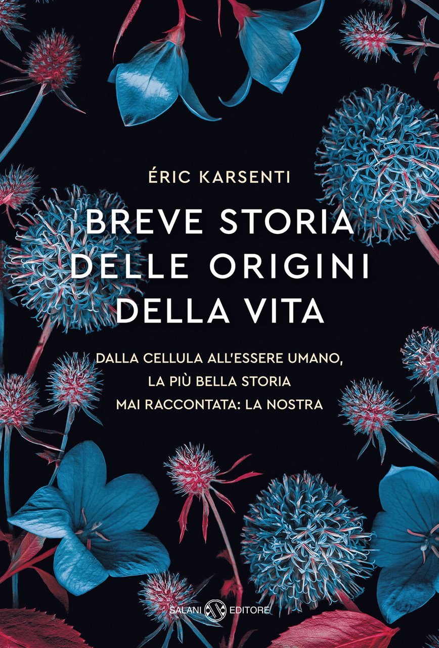 Breve storia delle origini della vita. Dalla cellula all'essere umano, …