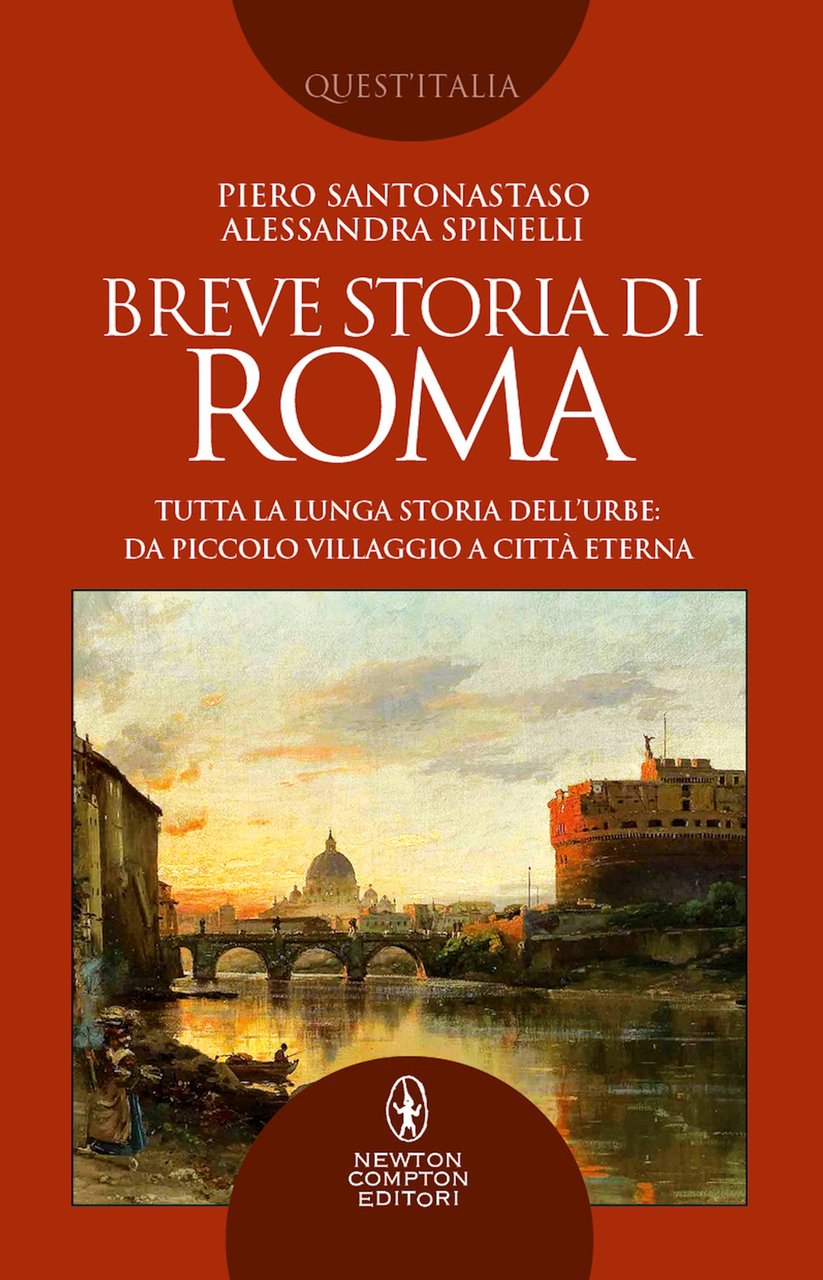 Breve storia di Roma. Tutta la lunga storia dell'Urbe: da …