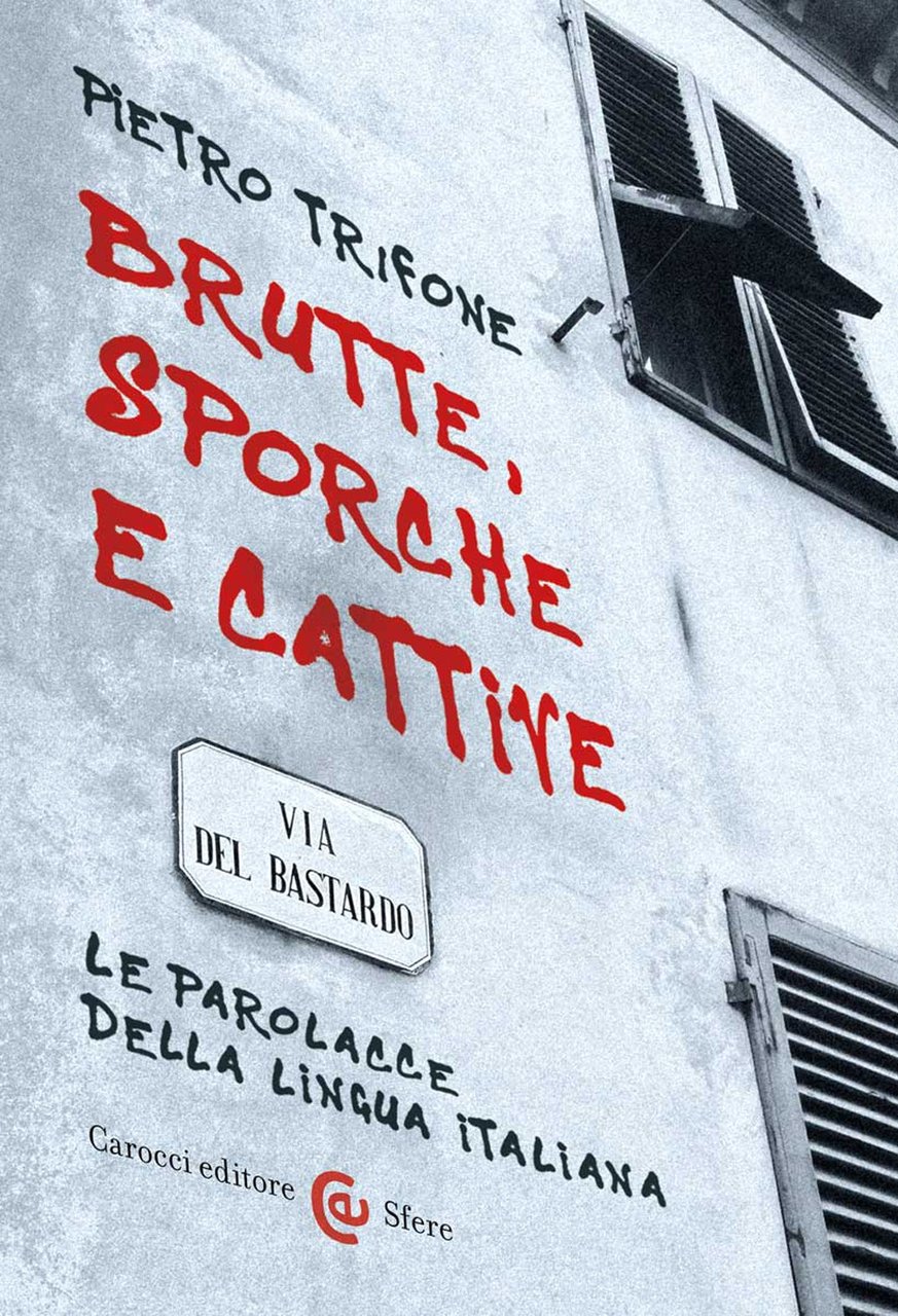 Brutte, sporche e cattive. Le parolacce della lingua italiana | Immagine principale