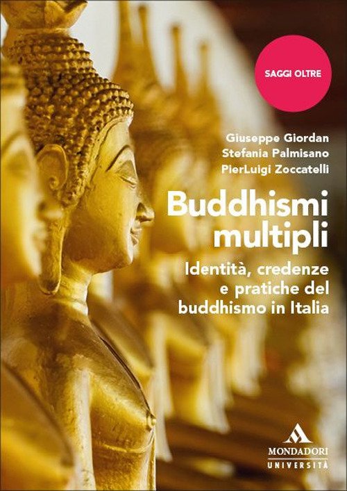 Buddhismi multipli. Identità, credenze e pratiche del buddhismo in Italia