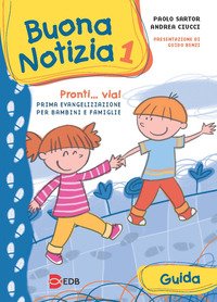 Buona notizia. Pronti. Via! Prima evangelizzazione per bambini e famiglie. …
