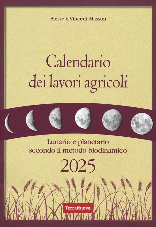 Calendario dei lavori agricoli 2025. Lunario e planetario secondo il …