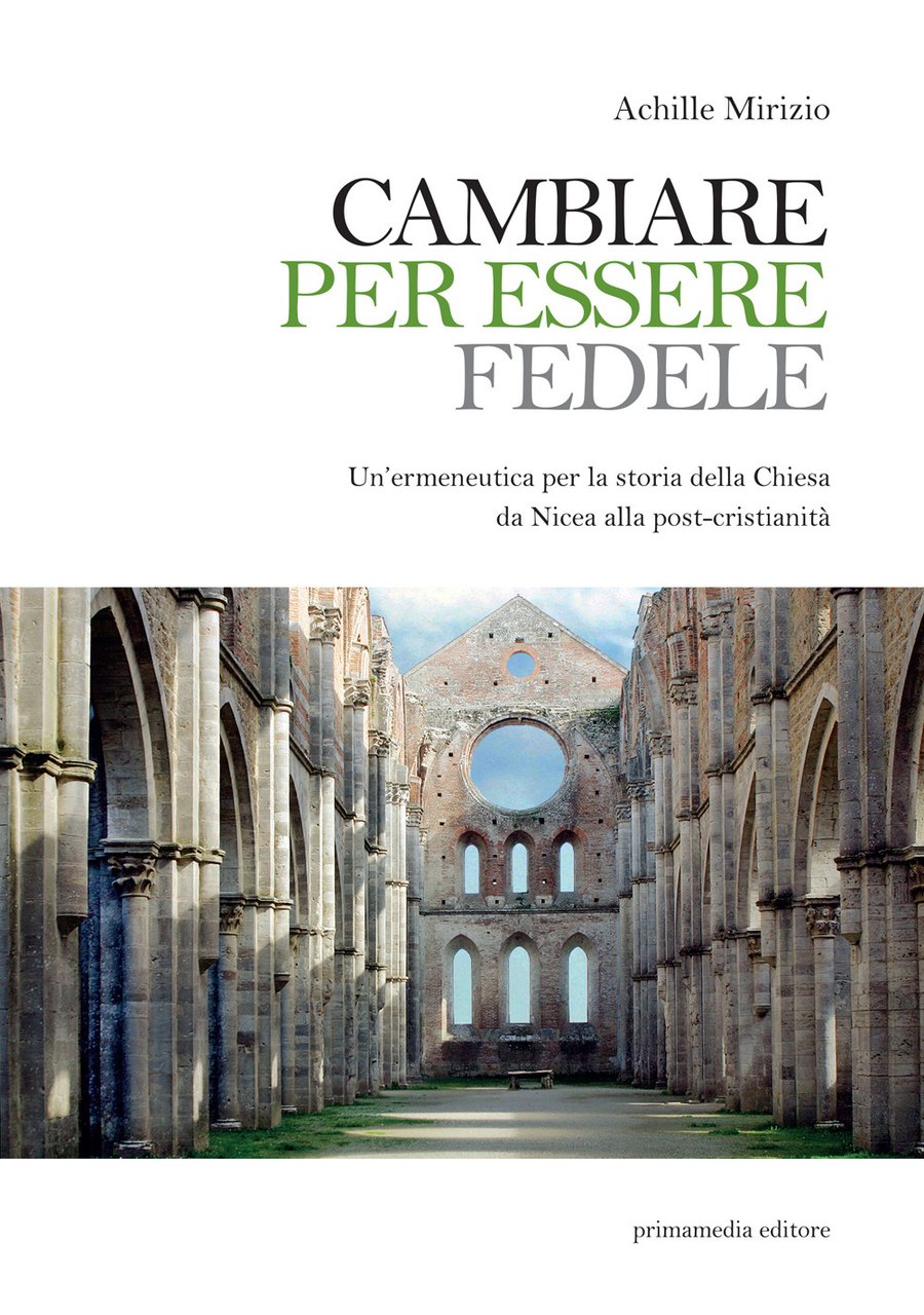 Cambiare per essere fedele. Un'ermeneutica per la storia della Chiesa …