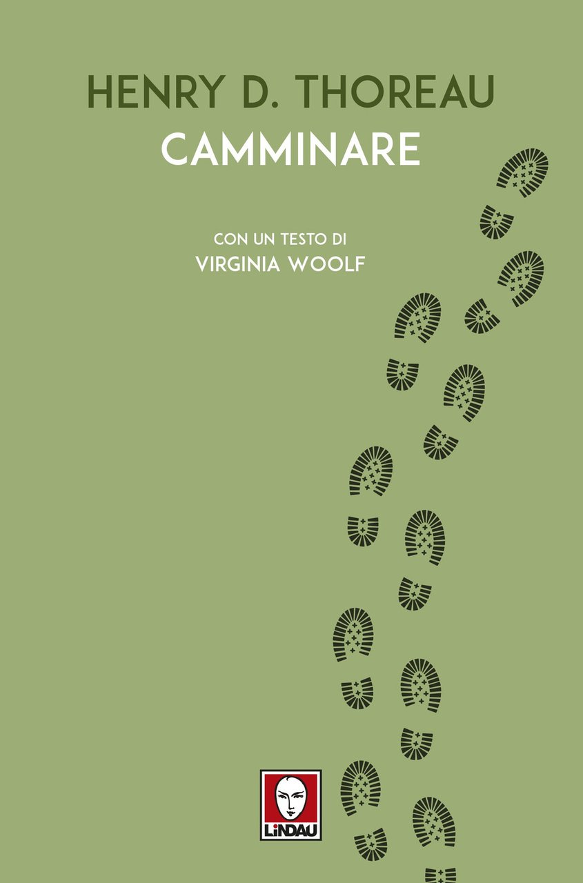 Camminare. Con un testo di Virginia Woolf