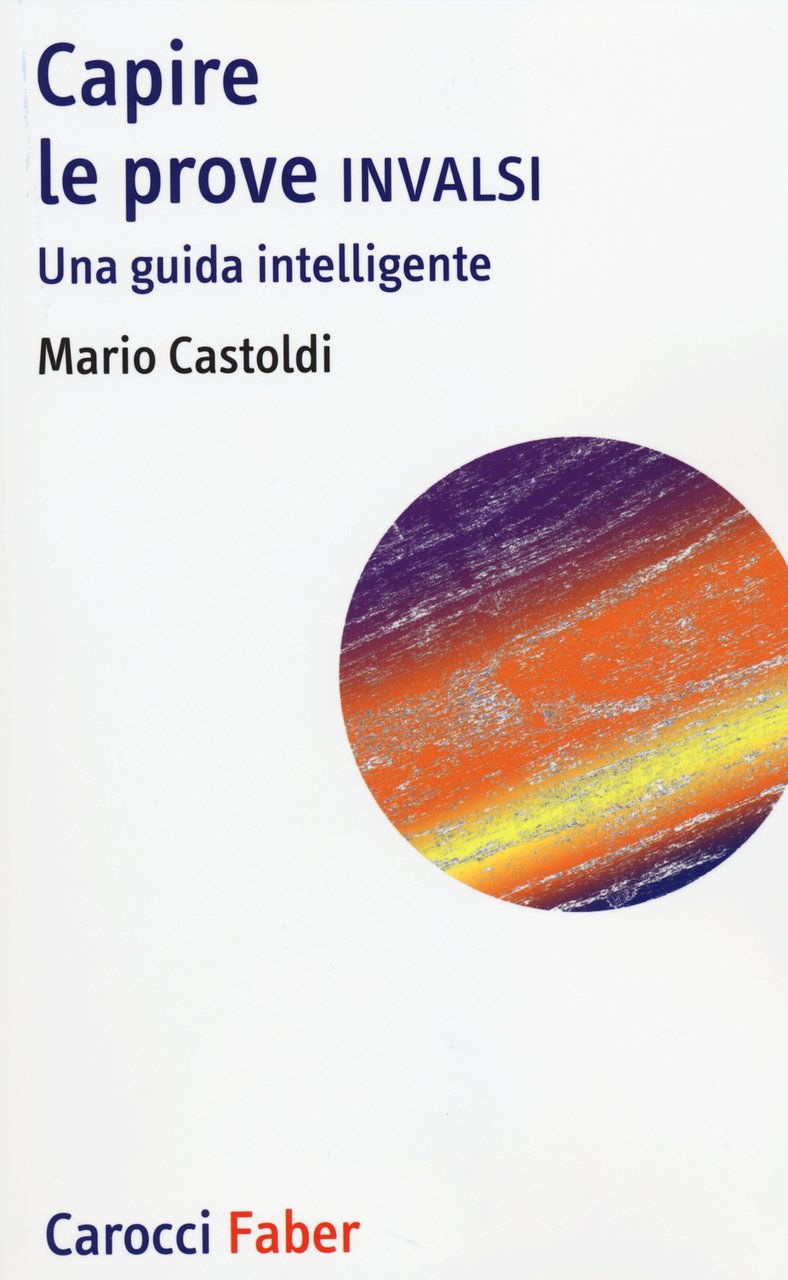 Capire le prove INVALSI. Una guida intelligente