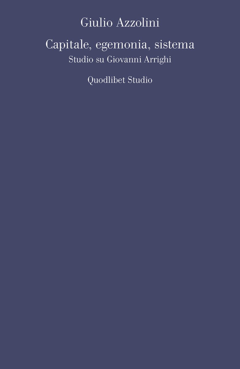 Capitale, egemonia, sistema. Studio su Giovanni Arrighi