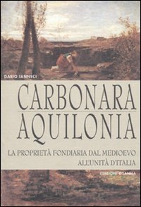 Carbonara. Aquilonia. La proprietà fondiaria dal Medioevo all'unità d'Italia | Immagine principale