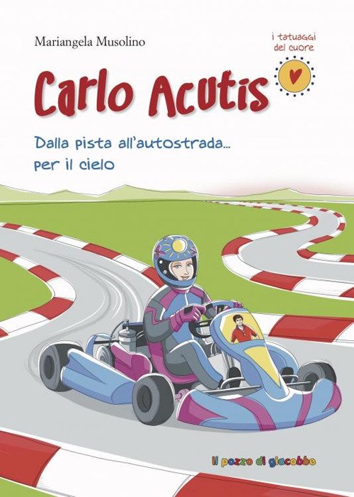 Carlo Acutis. Dalla pista all'autostrada. per il cielo