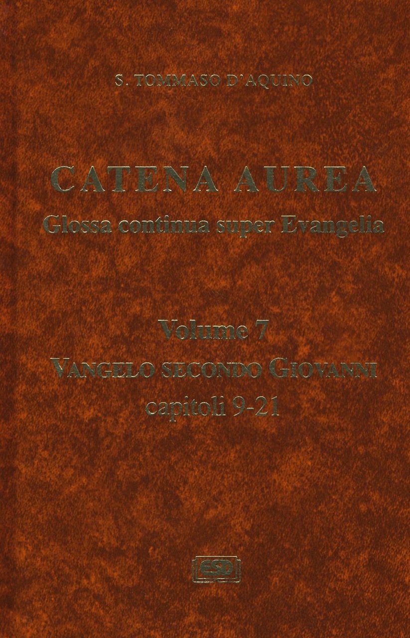 Catena aurea. Glossa continua super evangelia. Testo latino a fronte. …