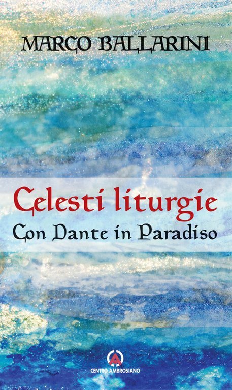 Celesti liturgie. Con Dante in paradiso | Immagine Gallery 2