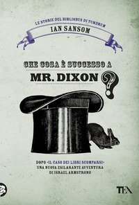 Che cosa è successo a Mr. Dixon? Le storie del …