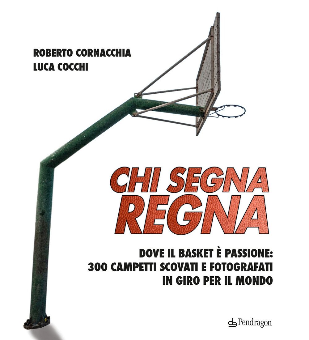 Chi segna regna. Dove il basket è passione: 300 campetti …