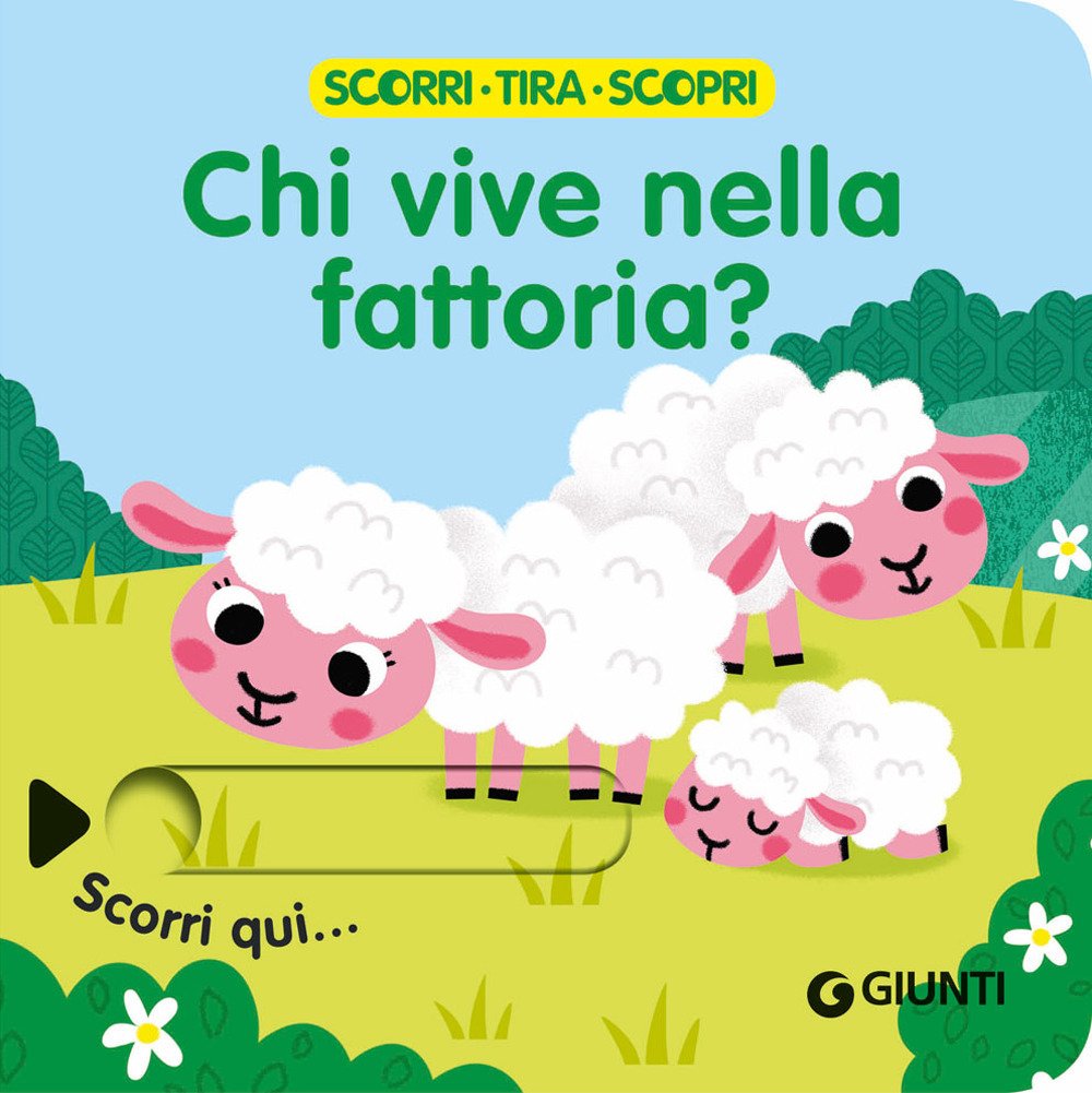 Chi vive nella fattoria? Scorri, tira e scopri. Ediz. a …